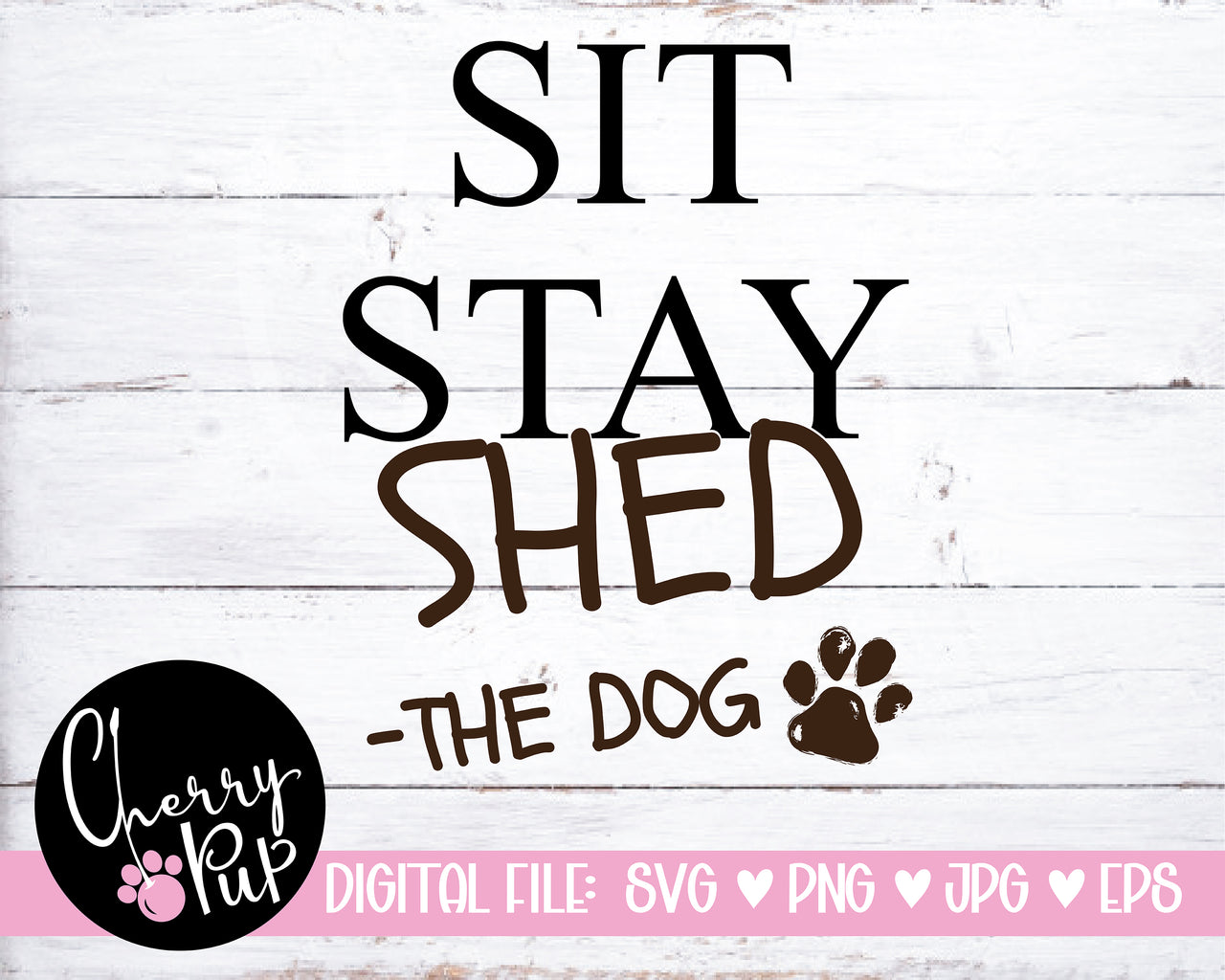 Sit Stay Shed SVG