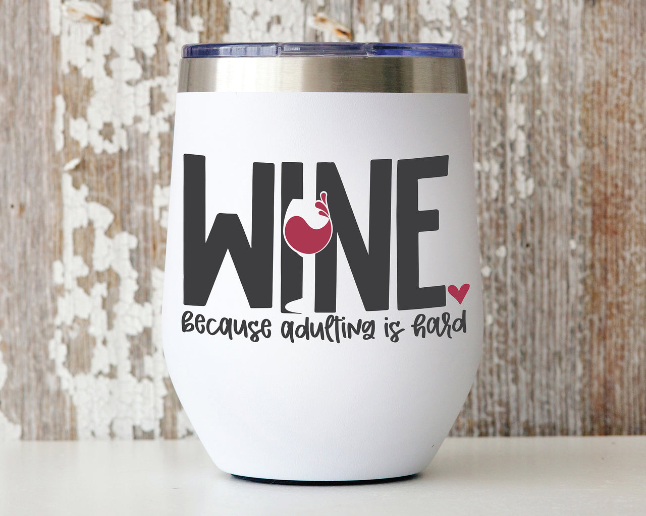 Wine Because Adulting Is Hard SVG