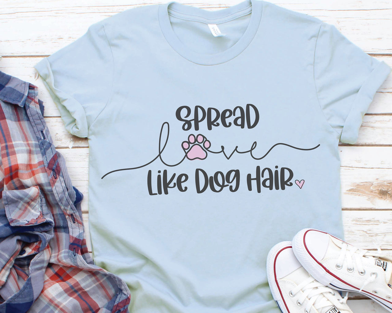 Spread Love Like Dog Hair SVG