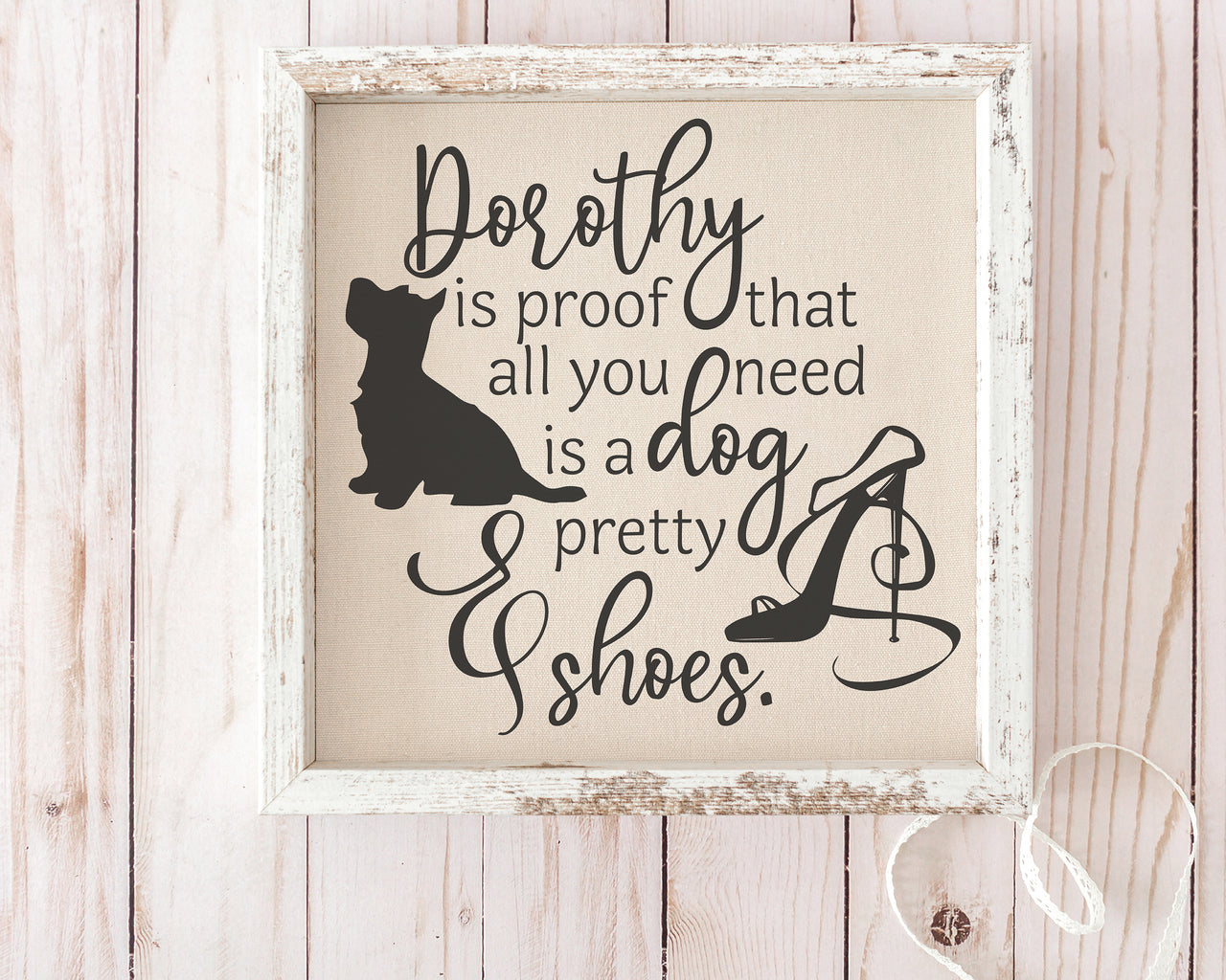 Dorothy Is Proof All You Need Is A Dog And Pretty Shoes SVG