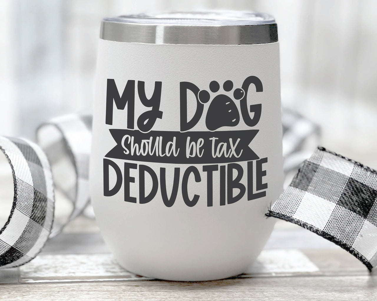My Dog Should Be Tax Deductible SVG