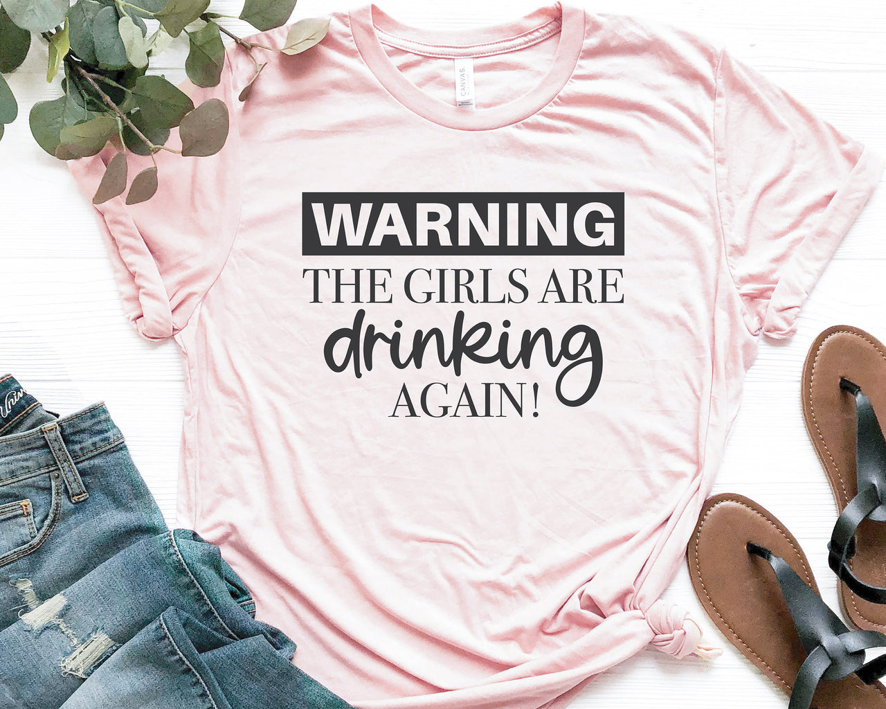 Warning The Girls Are Drinking Again SVG