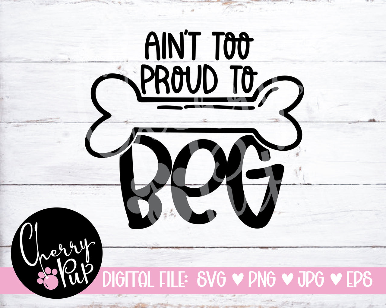 Aint To Proud To Beg Dog Bandana SVG