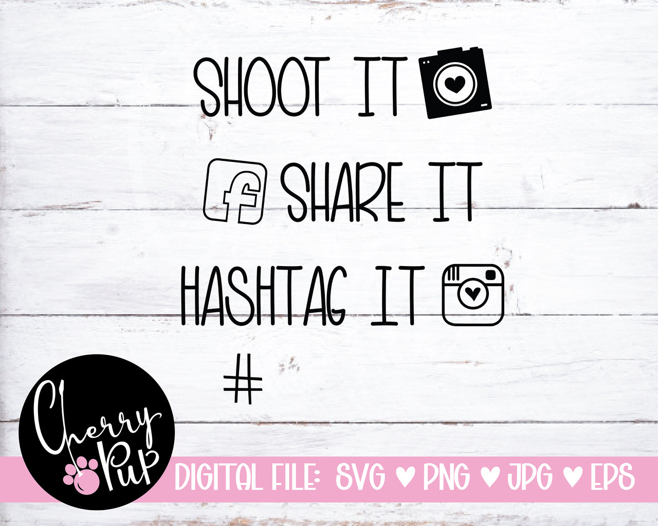Shoot It, Share It. Hashtag It SVG