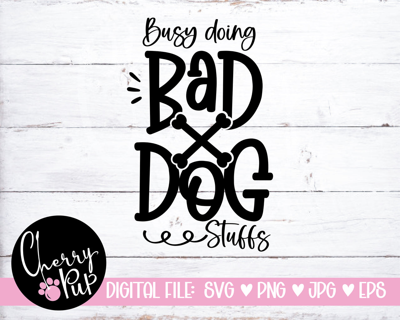 Busy Doing Bad Dog Stuffs SVG For Dog Bandana