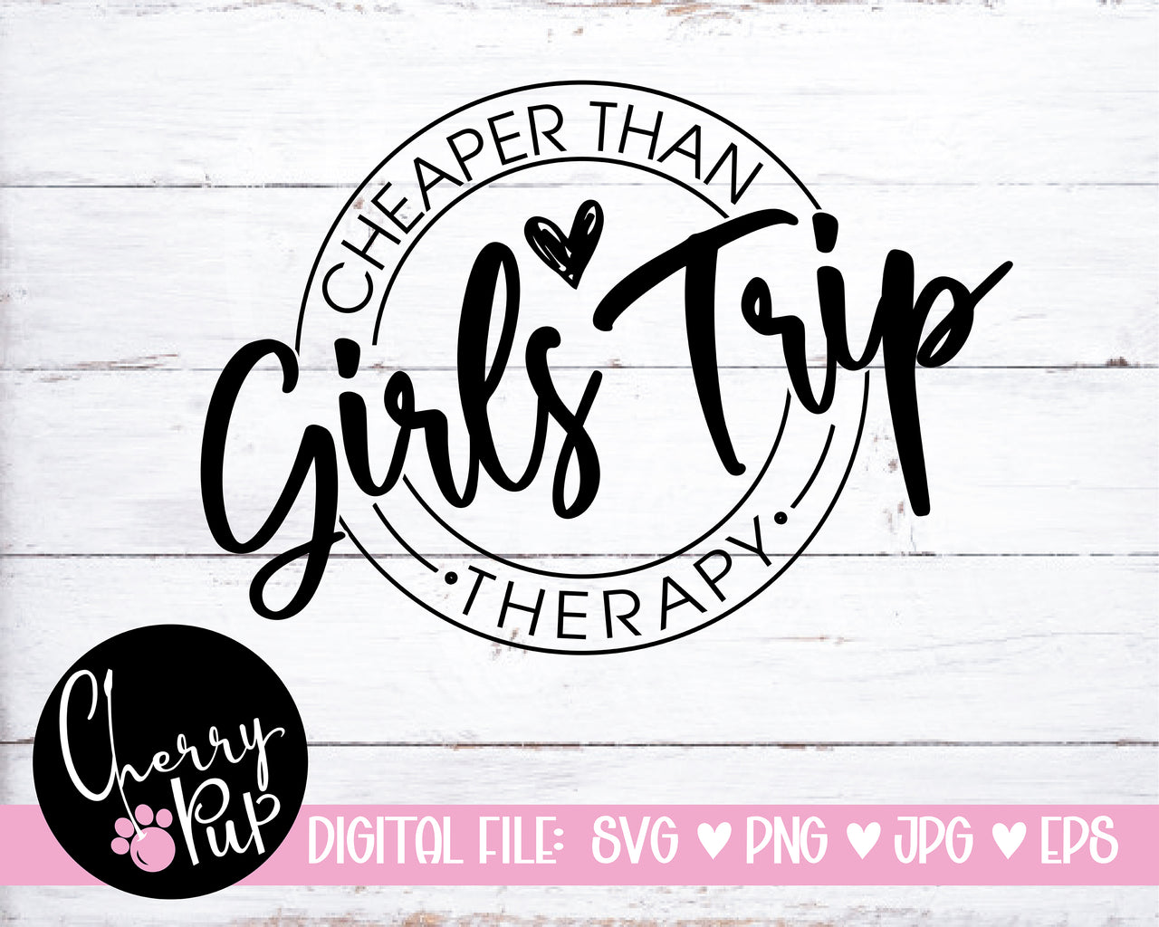 Girls Trip Cheaper Than Therapy SVG