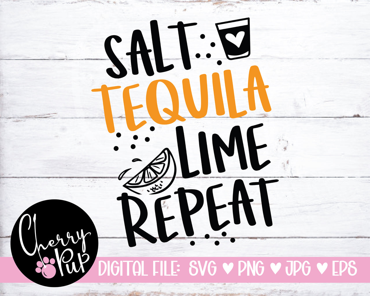 Salt Tequila Lime Repeat SVG