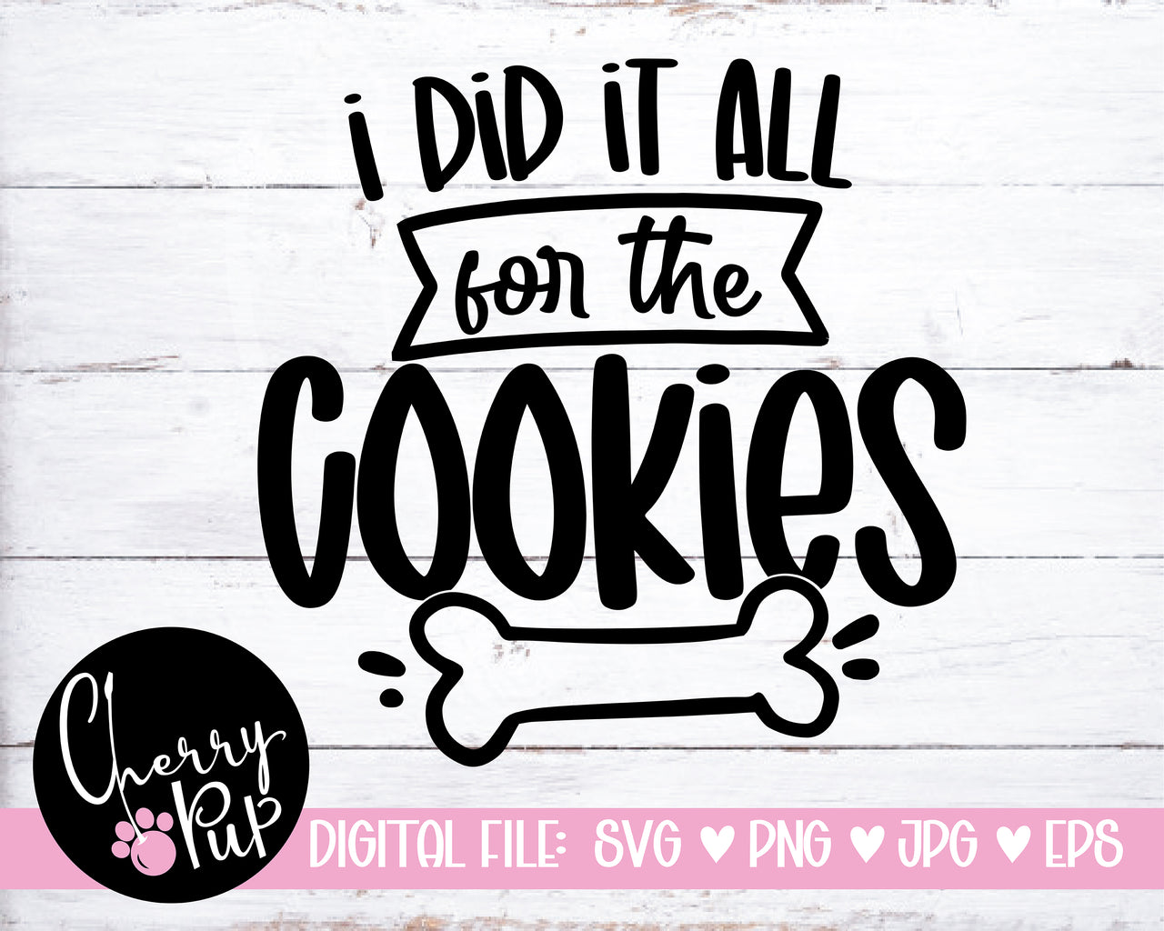 I Did It All For The Cookies SVG