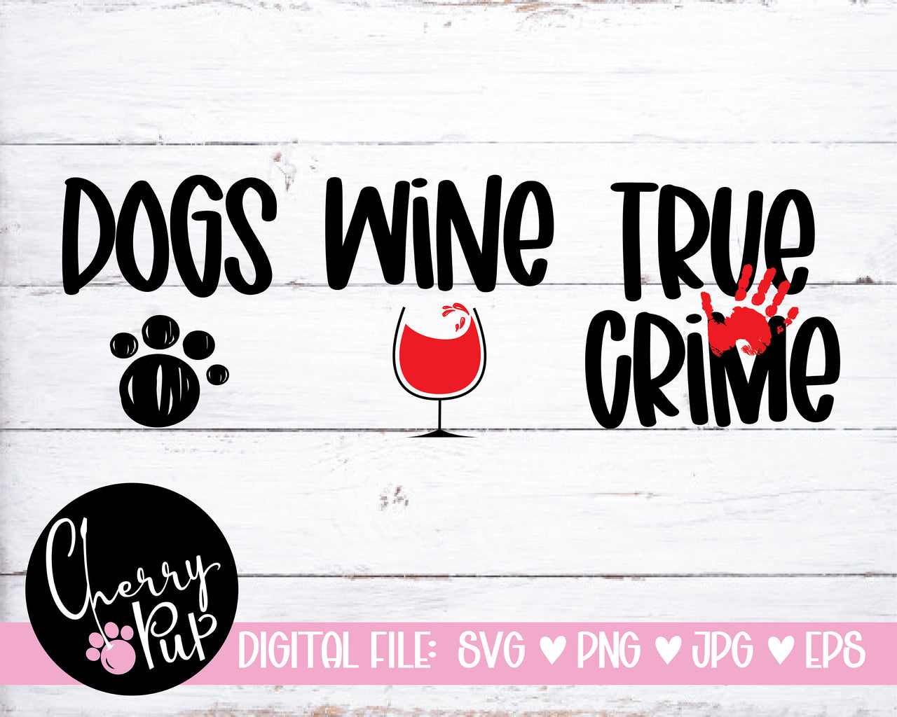 Dogs Wine True Crime SVG