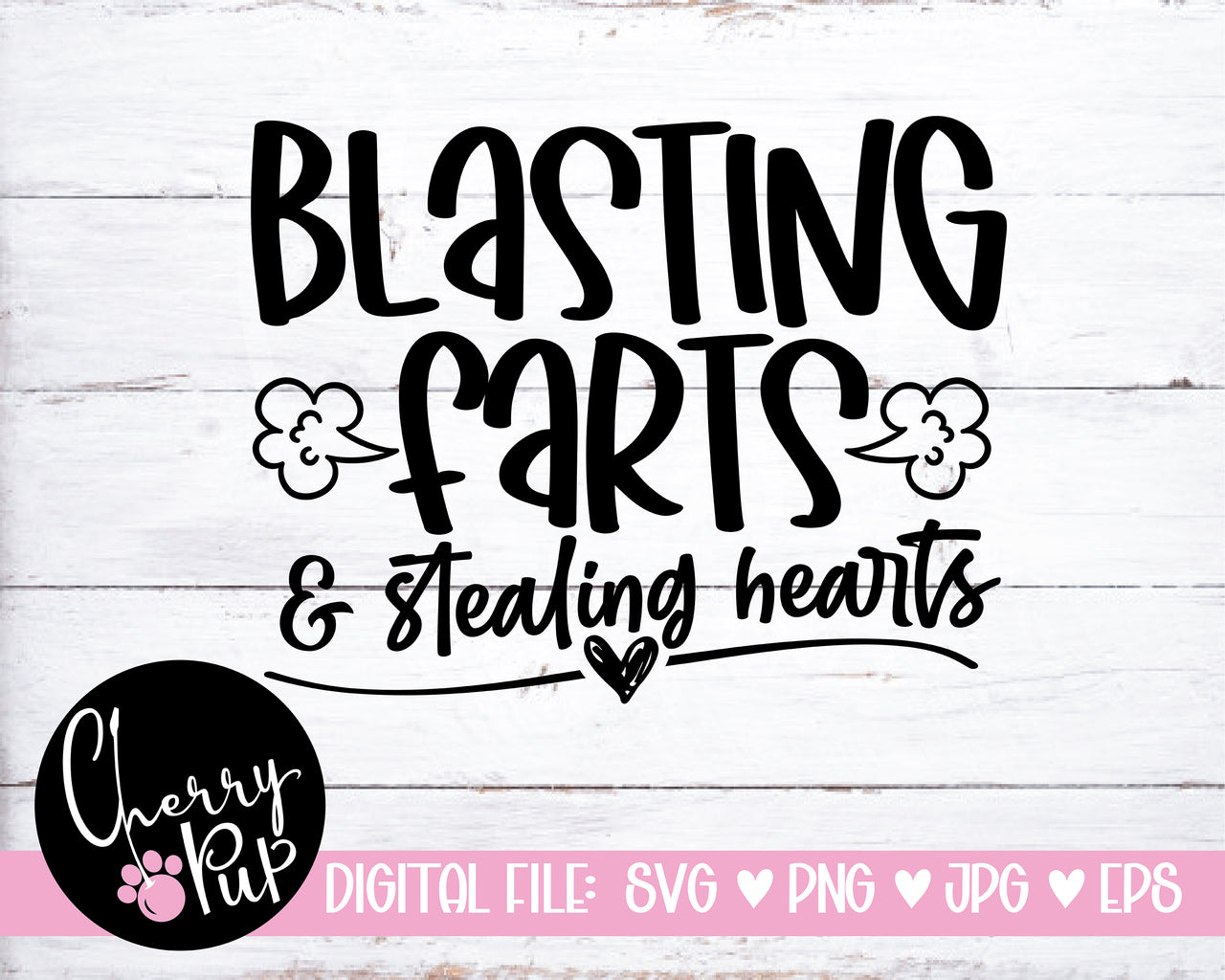 Blasting Farts And Stealing Hearts SVG