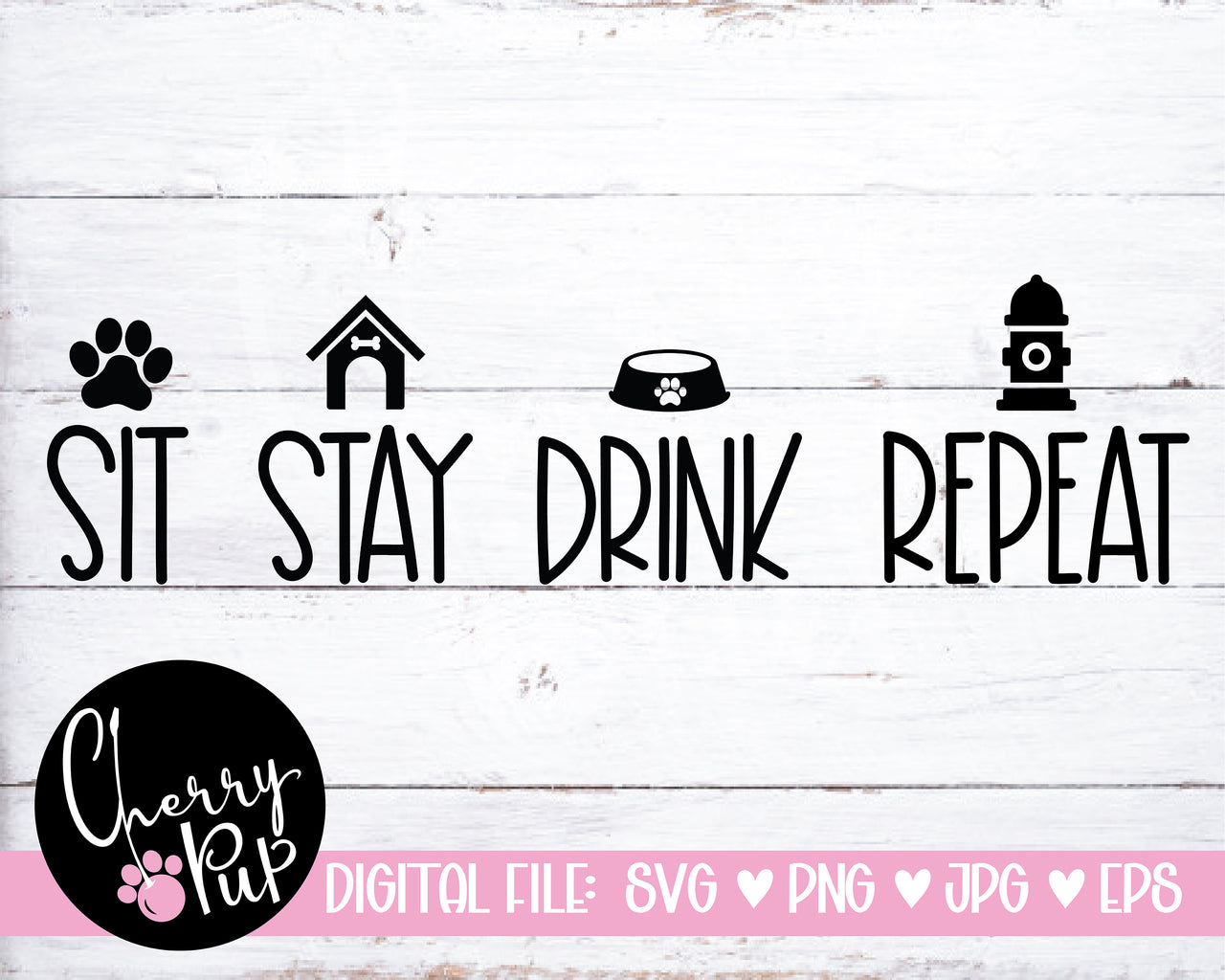 Sit Stay Drink Repeat SVG