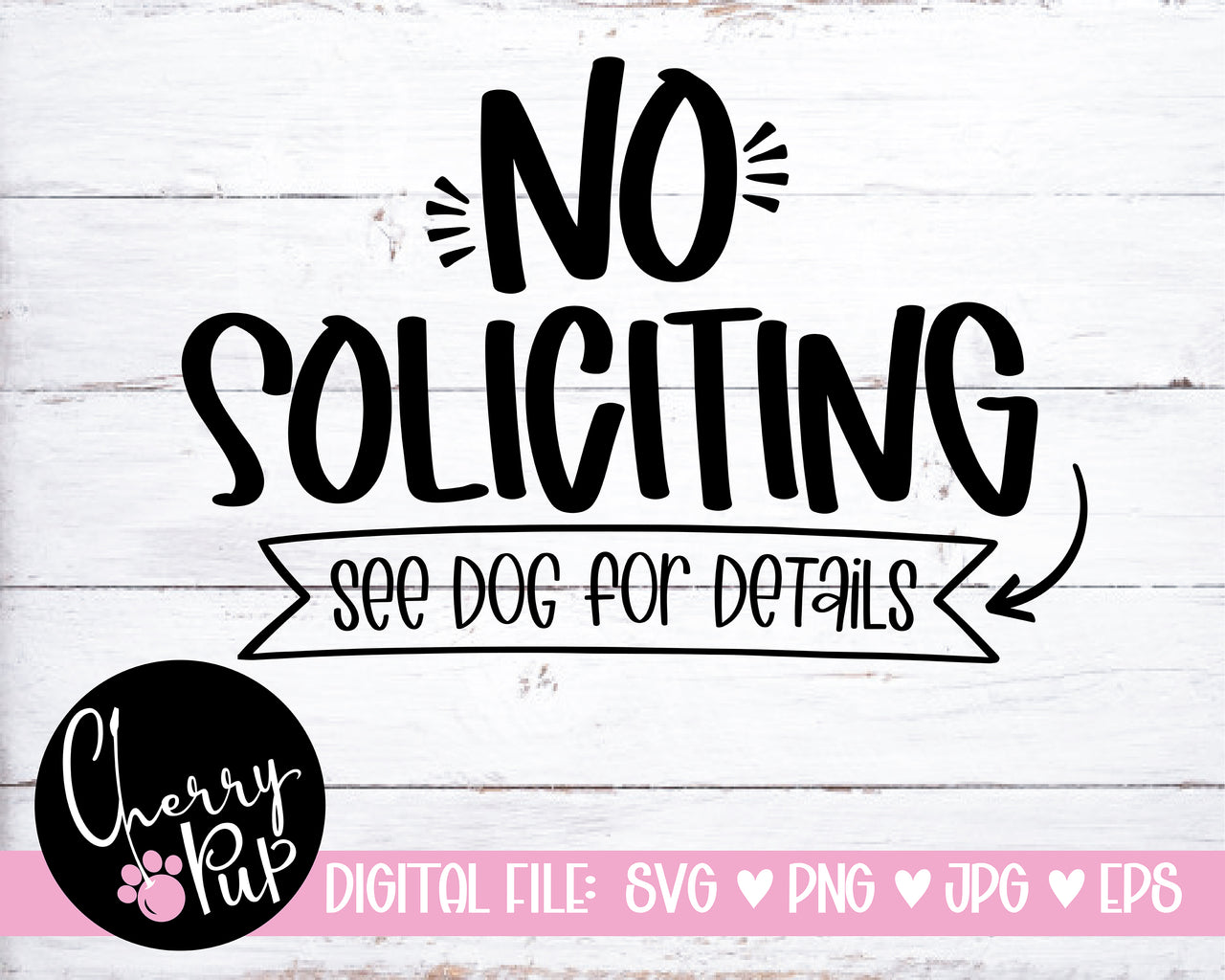 No Soliciting See Dog For Details SVG