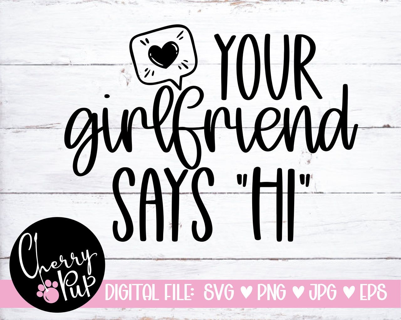 Your Girlfriend Says Hi Dog Bandana SVG