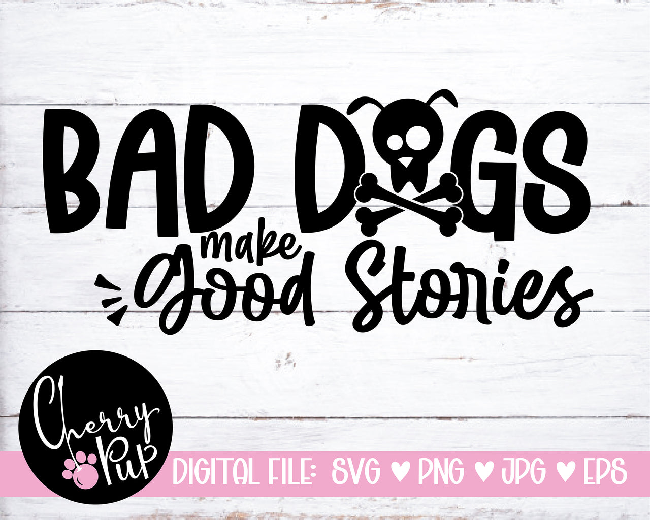 Bad Dogs Make Good Stories Dog Bandana SVG