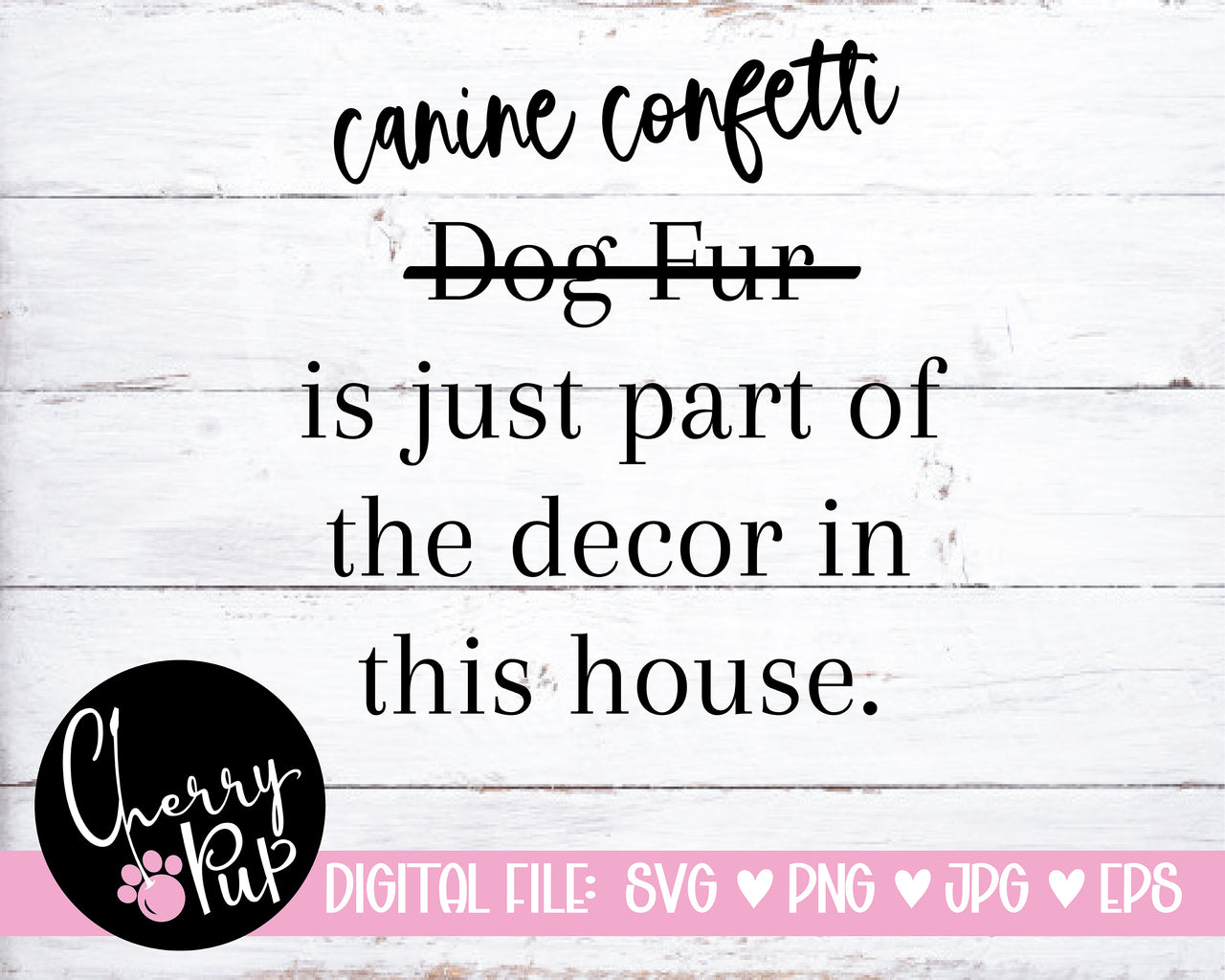 Dog Fur Is Just Part Of The Decor SVG