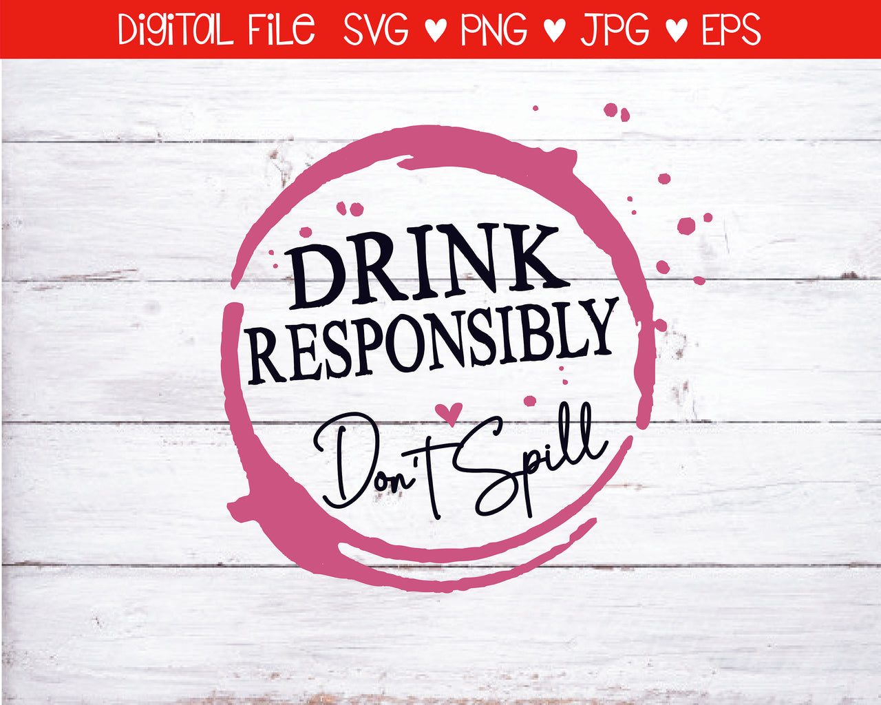 SVG Digital Download, Drink Responsibly