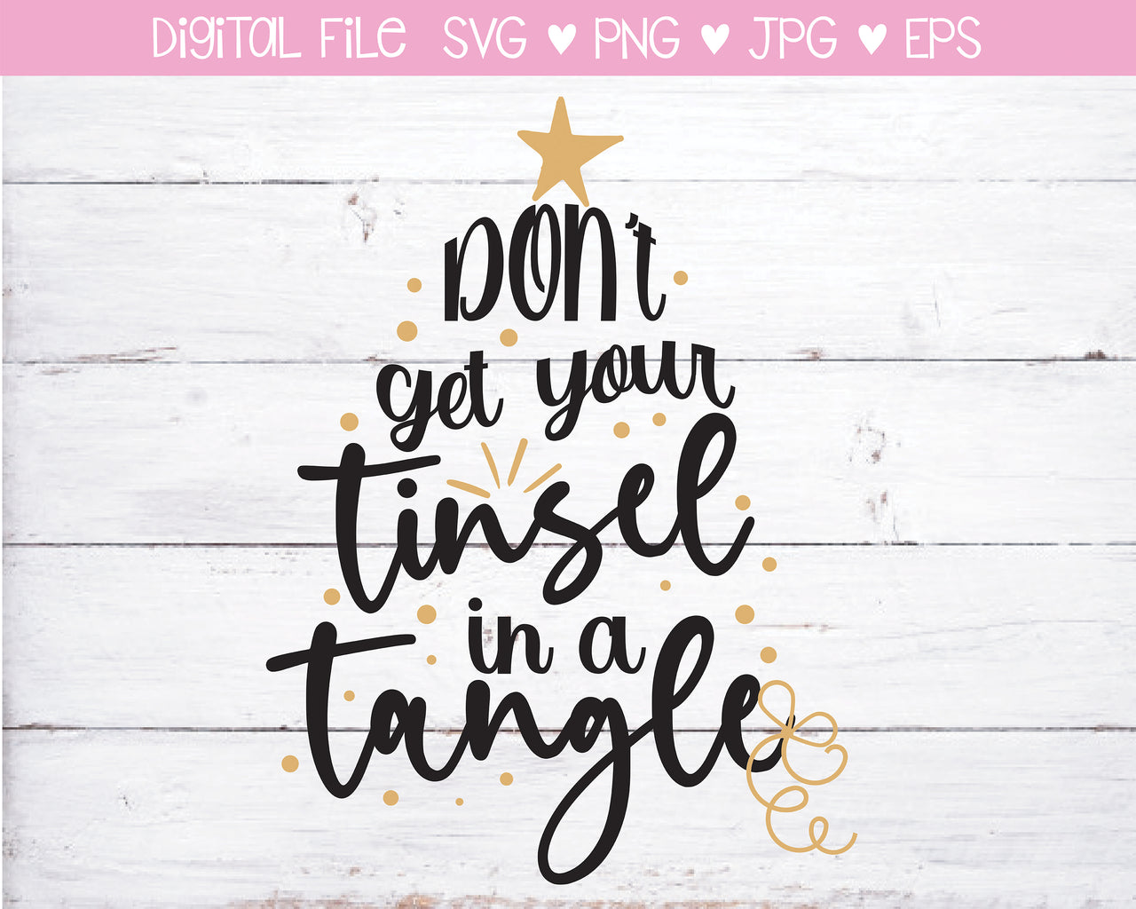 SVG Digital Download, Don't Get Your Tinsel In A Tangle