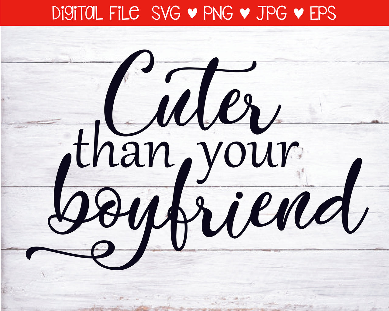 Cuter Than Your Boyfriend Dog Bandana SVG