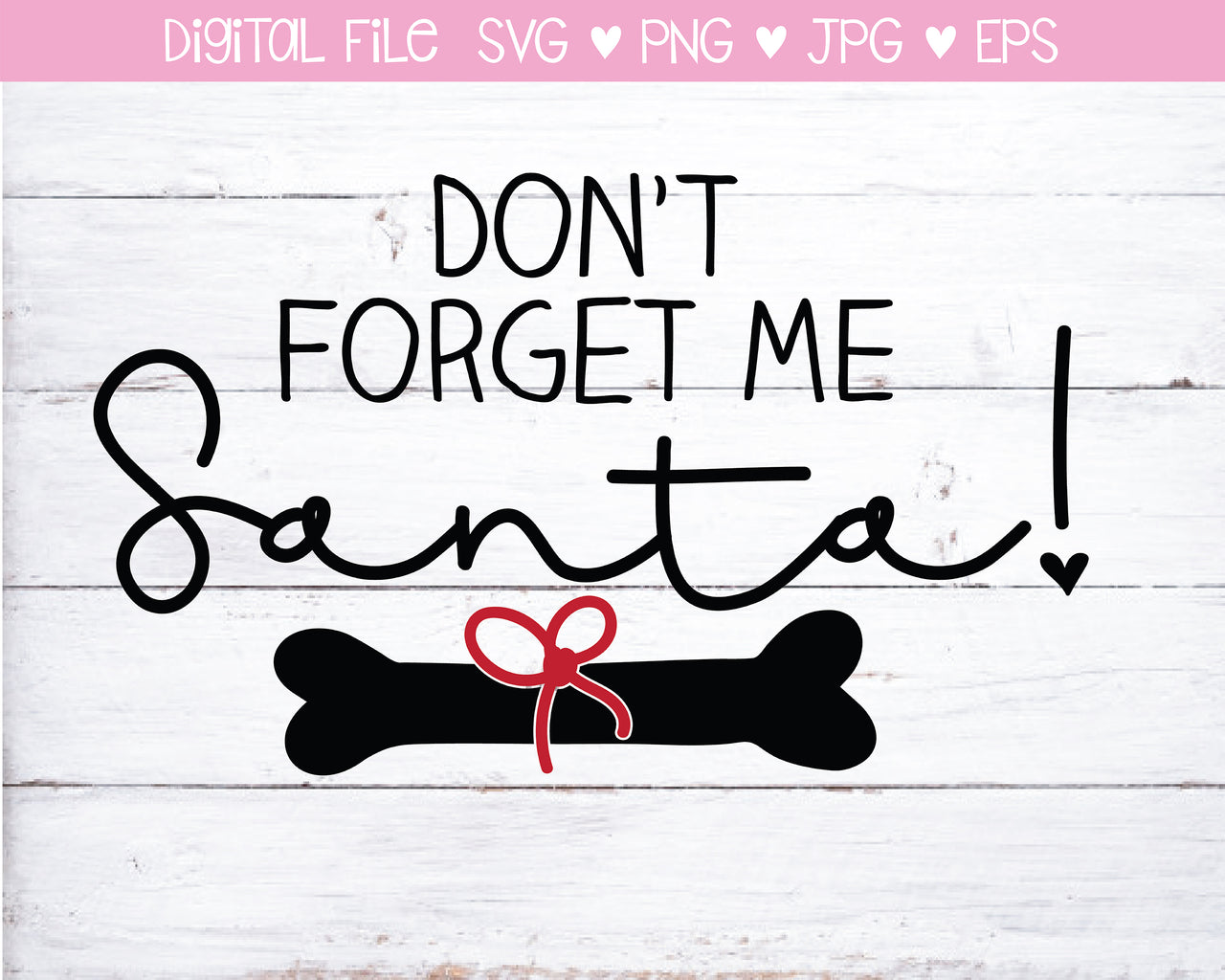 Don't Forget Me Santa Dog Bandana SVG