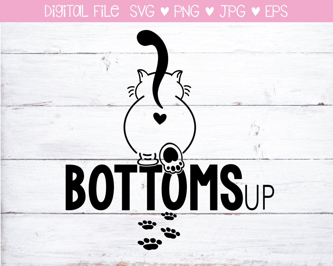 SVG Digital Download, Bottoms Up Kitty SVG